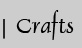 Crafts
