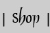 Shop Celebration Generation